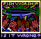 Fish Worship - Is It Wrong? by Cthulu